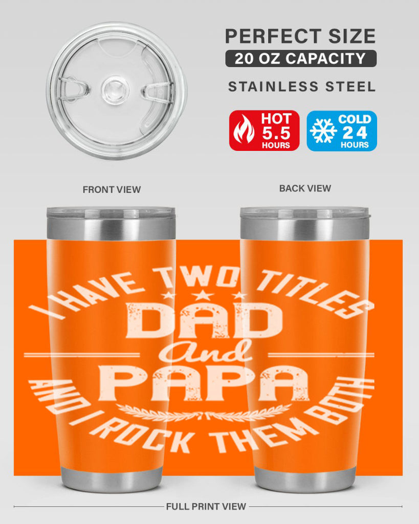 i have two titles dad and papa i rock them both 243#- fathers day- Tumbler
