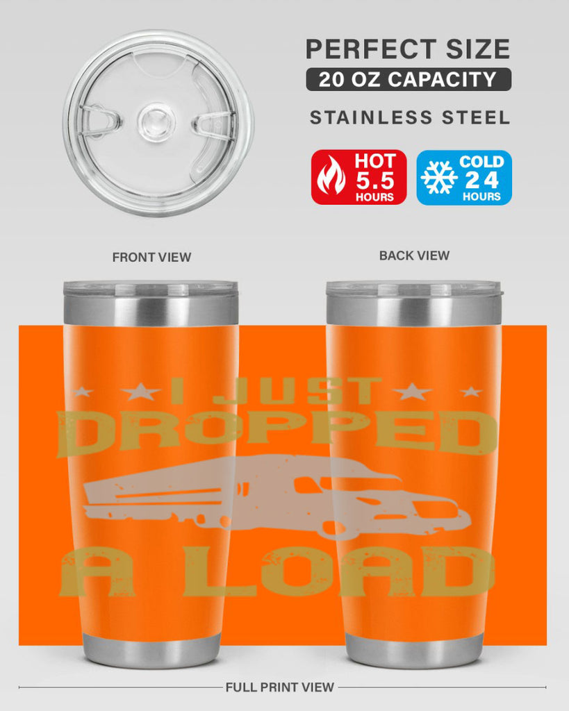 i just dropped a load Style 43#- truck driver- tumbler