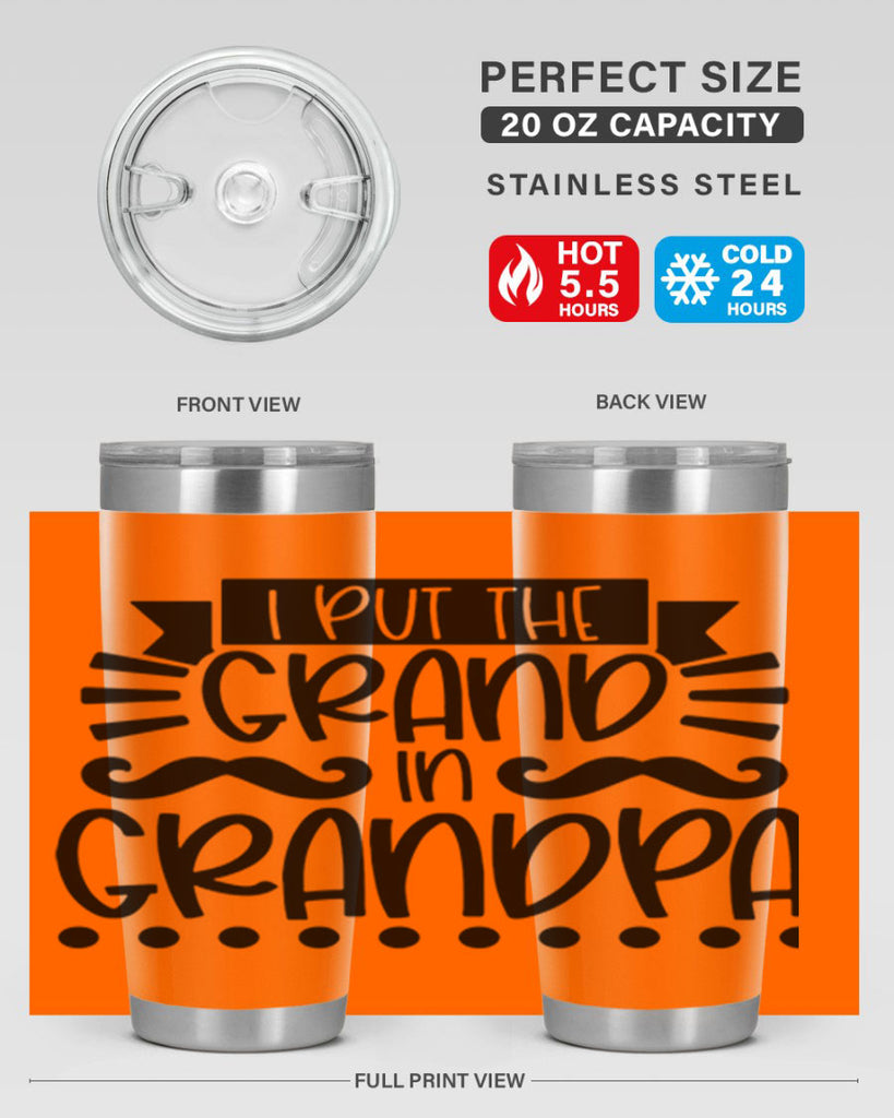 i put the grand in grandpa 36#- fathers day- Tumbler