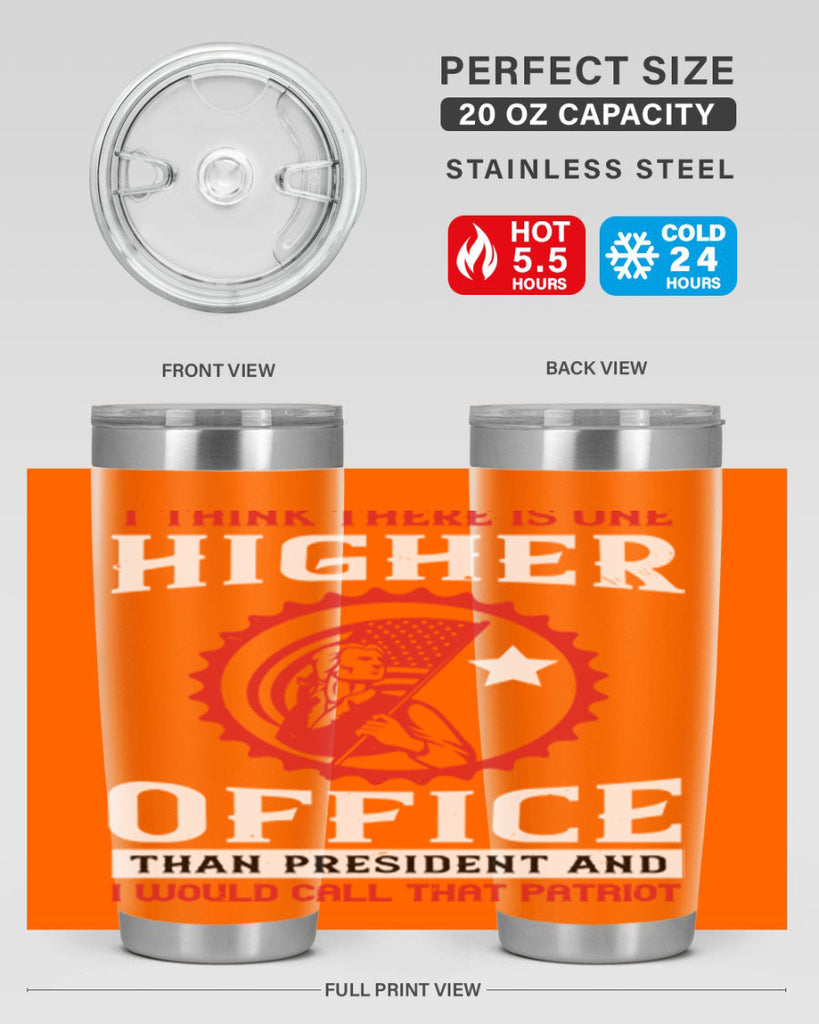 i think there is one higher office than president and i would call that patriot 58#- Veterns Day- Tumbler