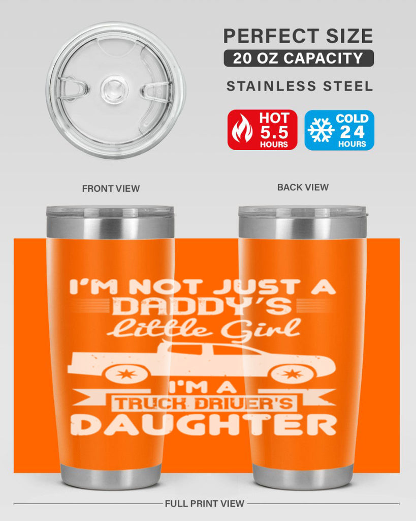 i’m not just a daddy’s little girl im a truck drivers daughter Style 36#- truck driver- tumbler