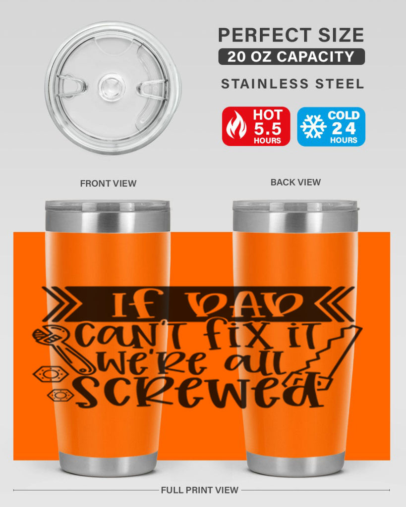 if dad cant fix it were all screwed 33#- fathers day- Tumbler