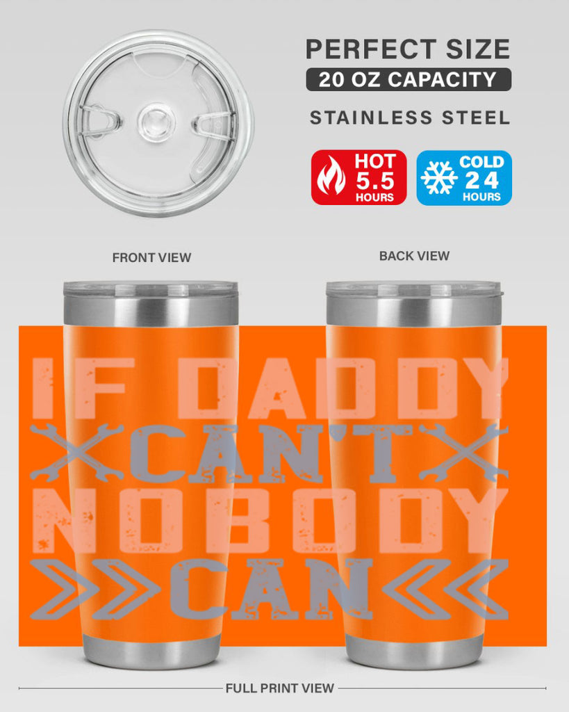 if daddy can’t nobody can 195#- fathers day- Tumbler