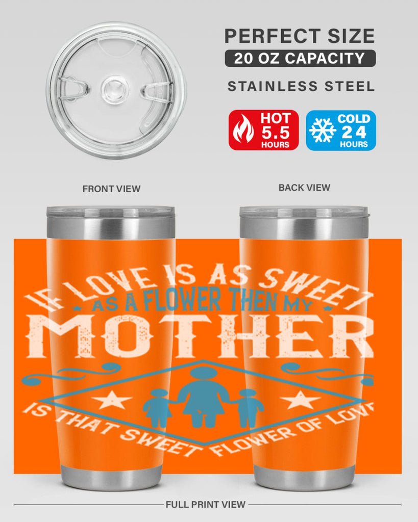 if love is as sweet as a flower 79#- mothers day- Tumbler