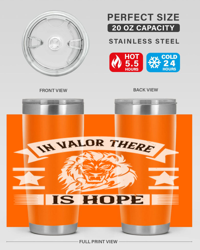 in valor there is hope 56#- Veterns Day- Tumbler
