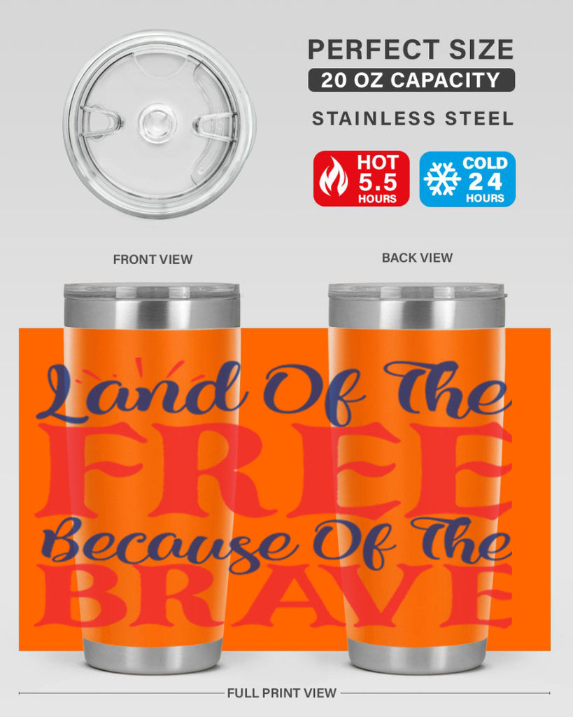 land of the free because of the brave Style 56#- Fourt Of July- Tumbler