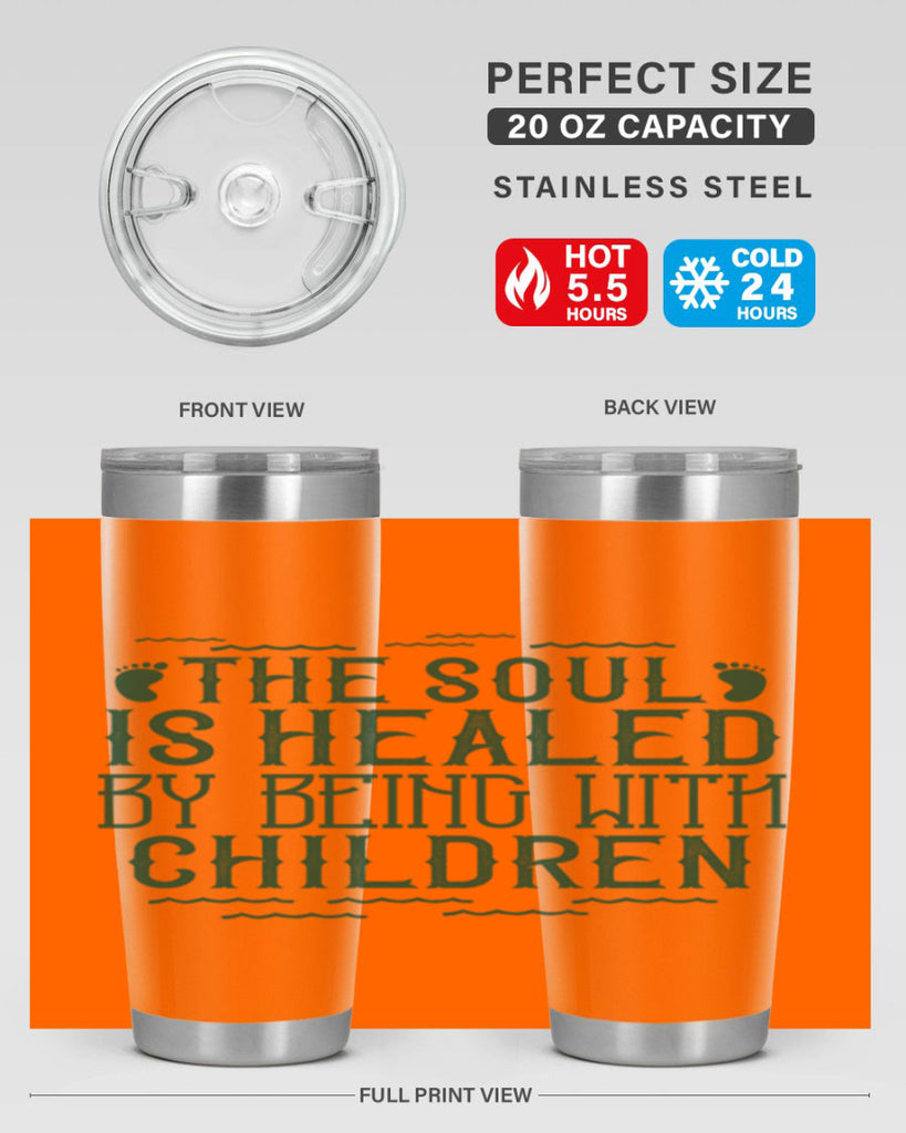 oThe soul is healed by being with children Style 24#- baby- Tumbler
