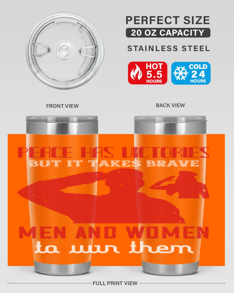 peace has victories but it takes brave 94#- Veterns Day- Tumbler