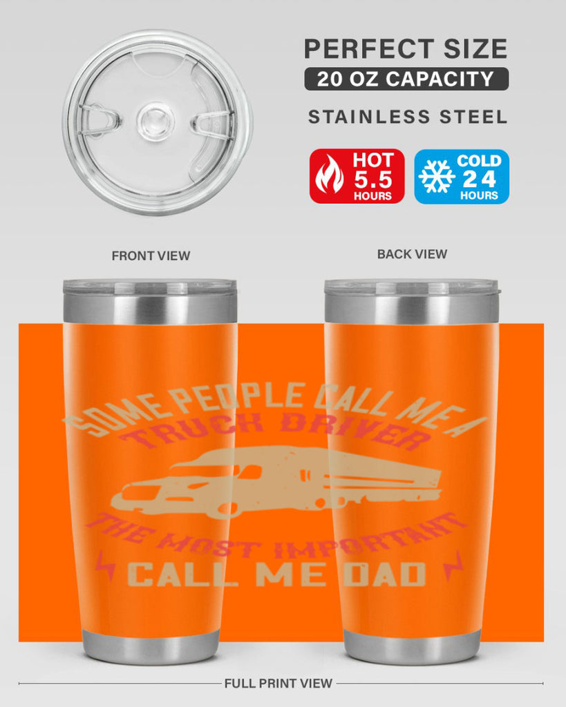 some people call me a truck driver the most important call me dad Style 23#- truck driver- tumbler