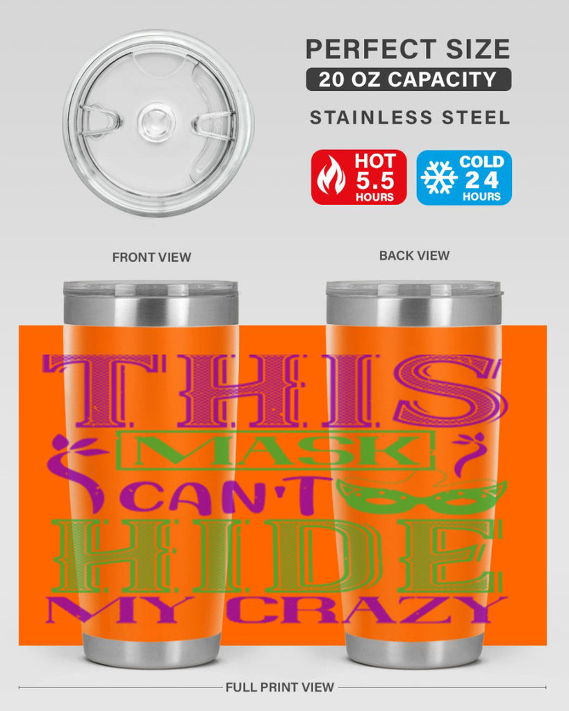 this mask can’t hide my crazy 35#- mardi gras- Tumbler