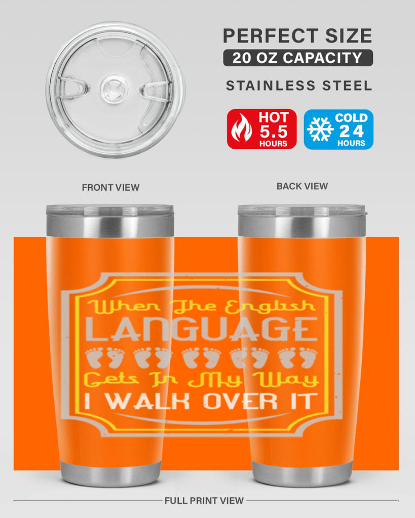 when the english language gets in my way i walk over it 9#- walking- Tumbler