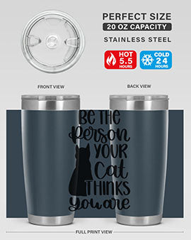 Be The Person Your Cat Style 78#- cat- Tumbler