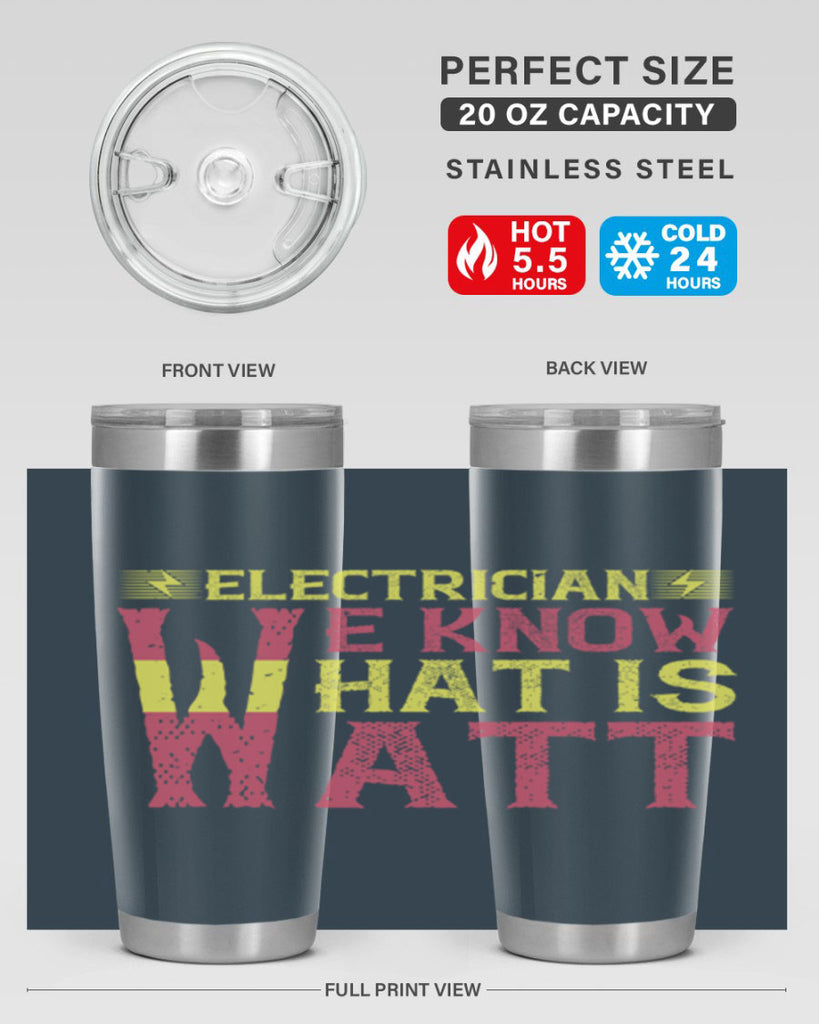 Electrician we know what is watt Style 53#- electrician- tumbler