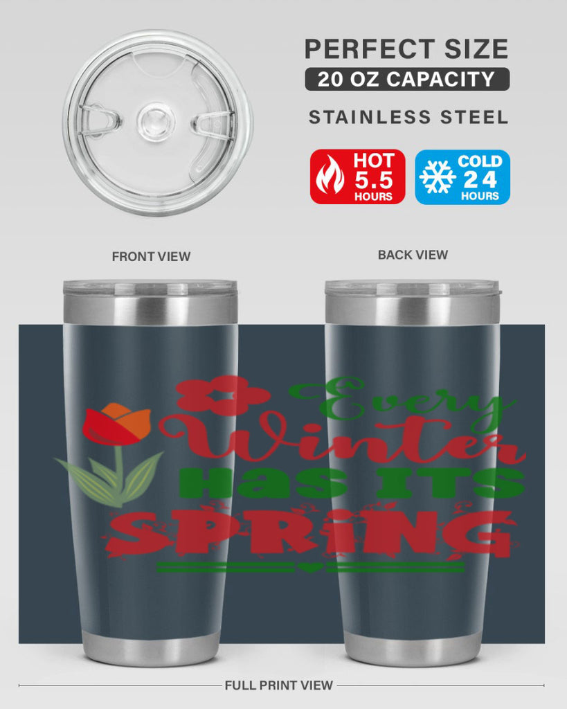 Every Winter Has Its Spring 136#- spring- Tumbler