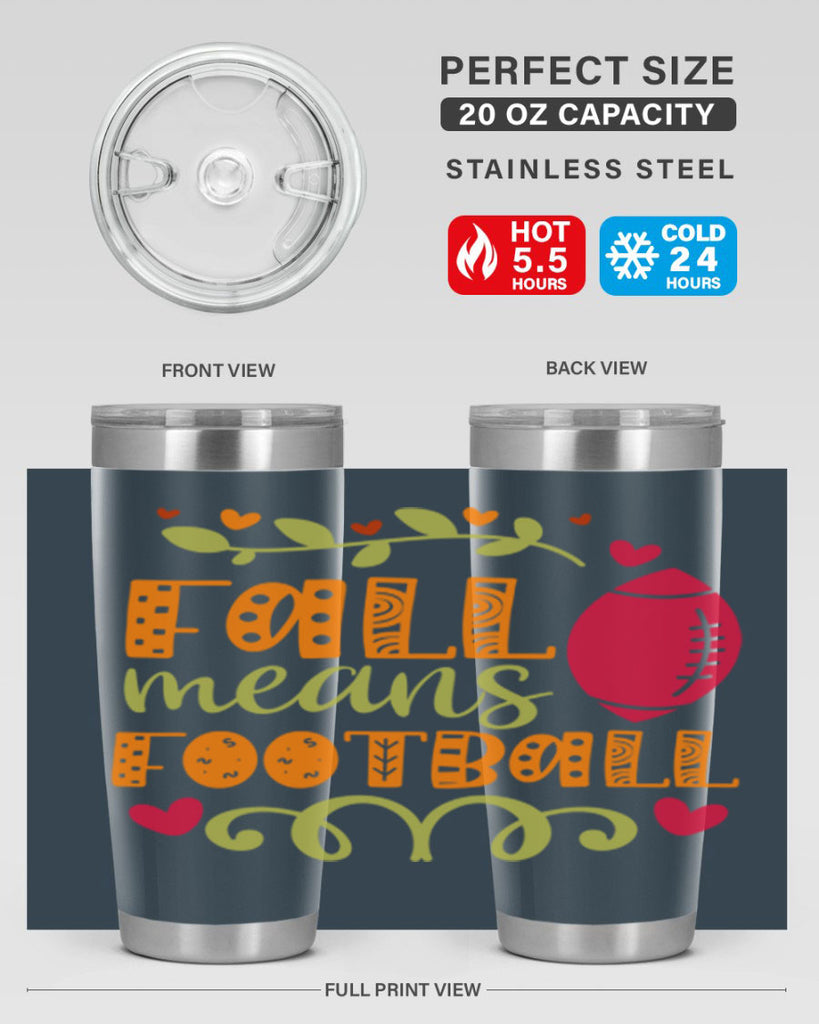 Fall Means Football 123#- fall- Tumbler