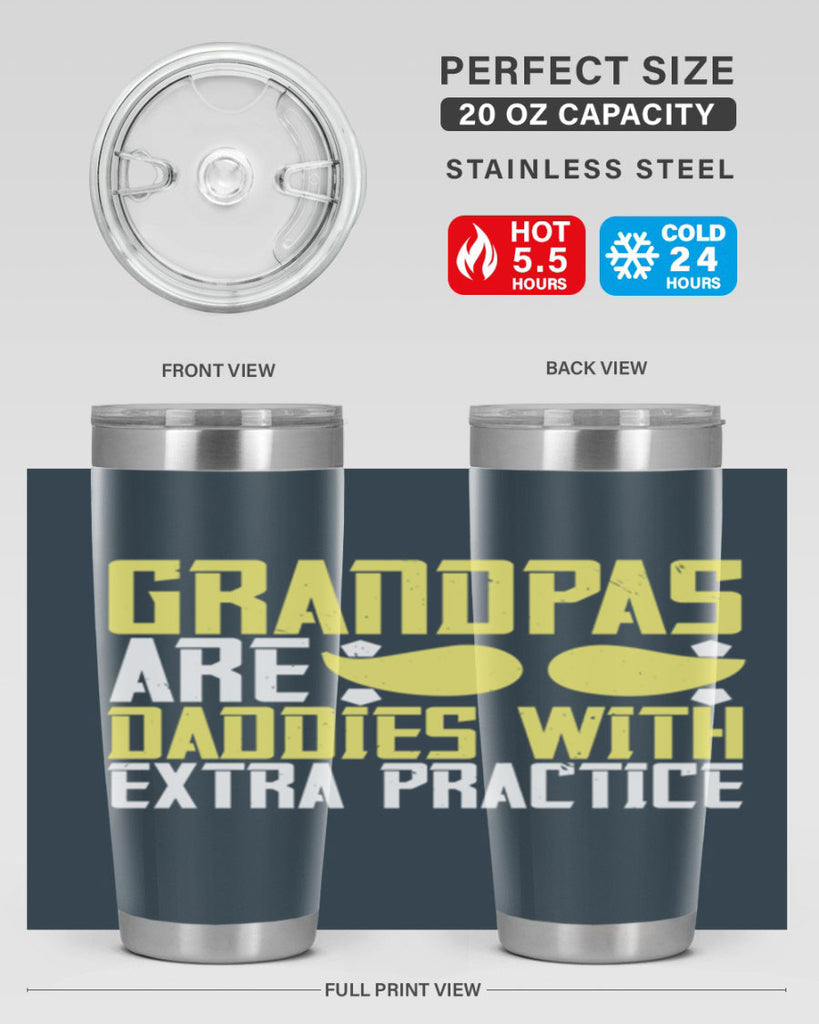 Grandpas are daddies with extra practice 99#- grandpa - papa- Tumbler