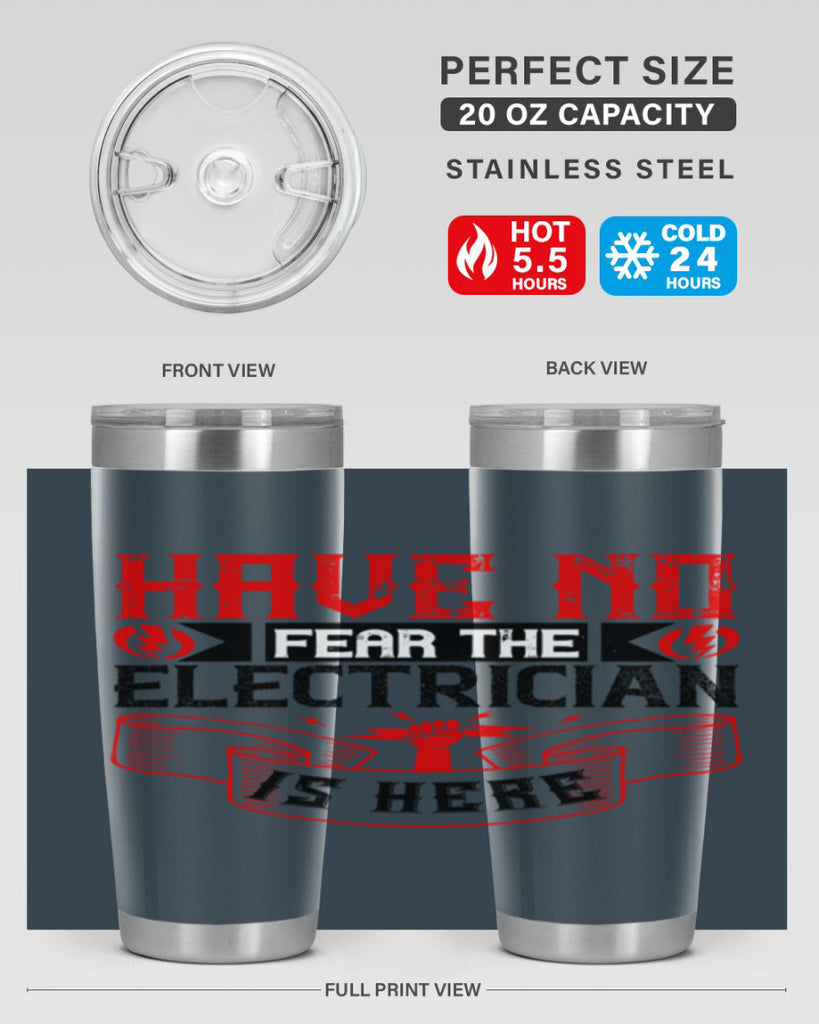 Have no fear the electrician is here Style 40#- electrician- tumbler