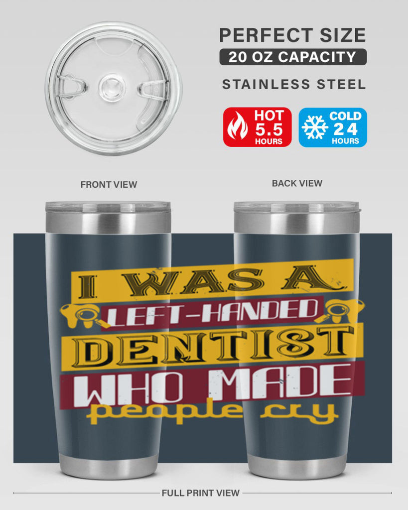 I was aleft handed Style 34#- dentist- tumbler