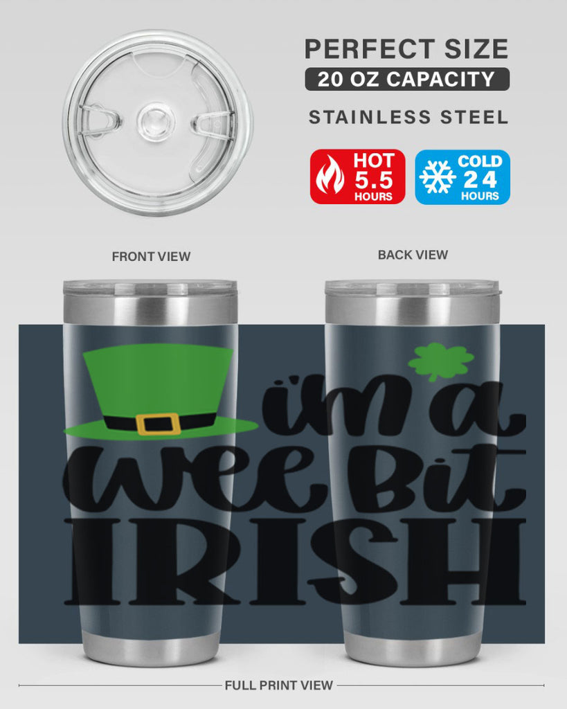 Im A Wee Bit Irish Style 83#- St Patricks Day- Tumbler
