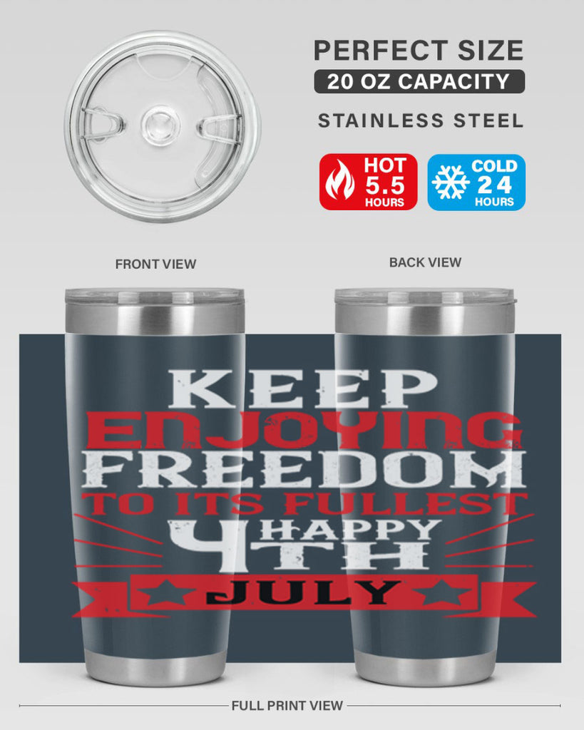 Keep enjoying freedom to its fullest Happy th Style 123#- Fourt Of July- Tumbler