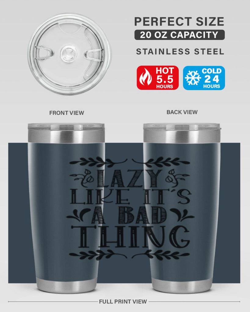 LAZY LIKE ITS A BAD THING 385#- fall- Tumbler
