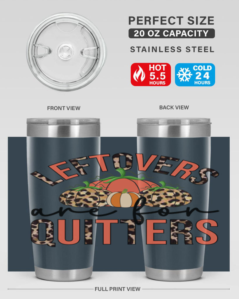 Leftovers are for quitters 395#- fall- Tumbler