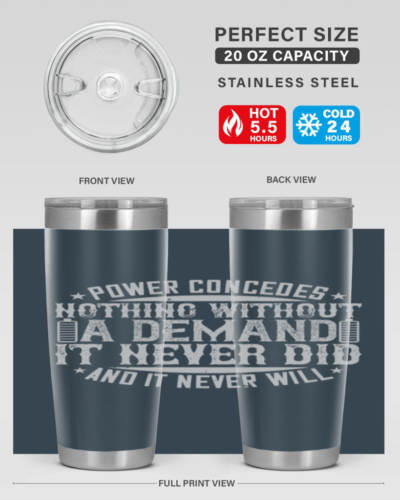 Power concedes nothing without a demand It never did and it never will Style 20#- electrician- tumbler