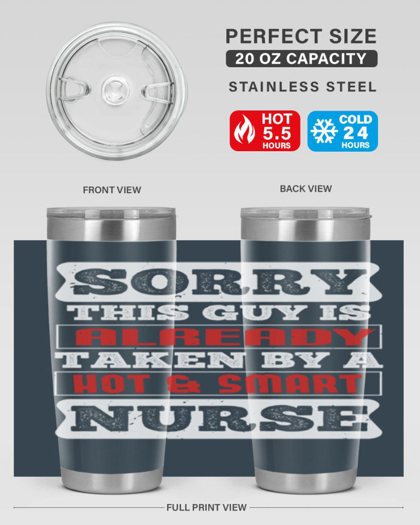 SORRY THIS GUY IS ALREADY TAKEN BY A HOT SMART NURSE Style 246#- nurse- tumbler