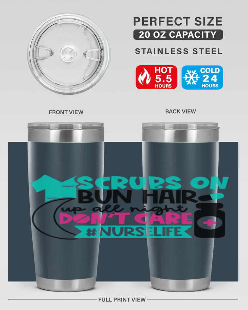 Scrubs On Bun Hair Up All Night Dont Care Nurselife Style Style 42#- nurse- tumbler