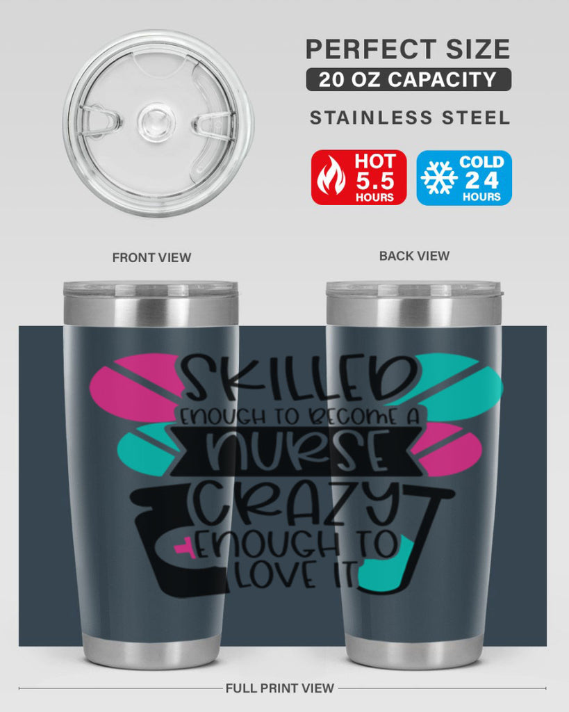 Skilled Enough To Become A Nurse Crazy Enough To Love It Style Style 39#- nurse- tumbler