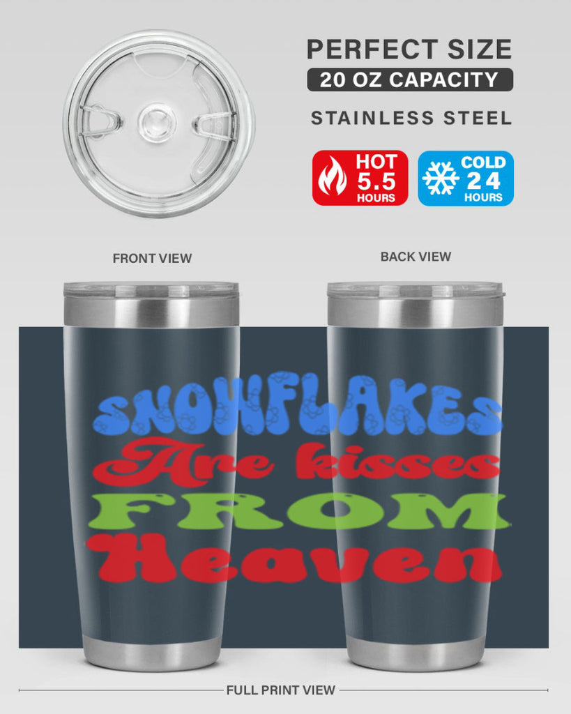 Snowflakes are kisses from heaven 377#- winter- Tumbler