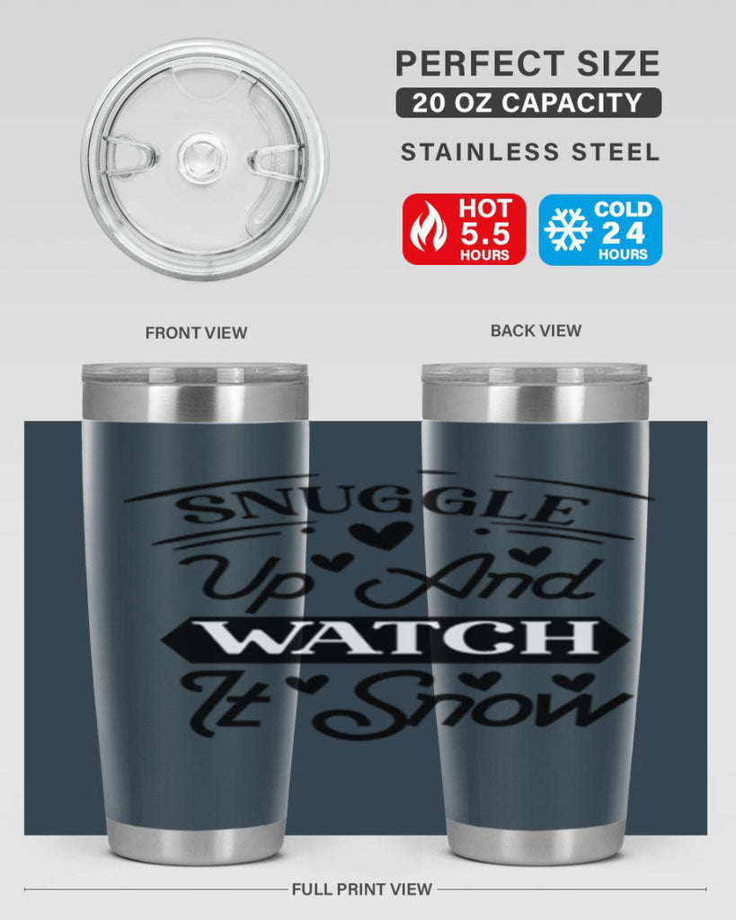 Snuggle Up And Watch It Snow 379#- winter- Tumbler