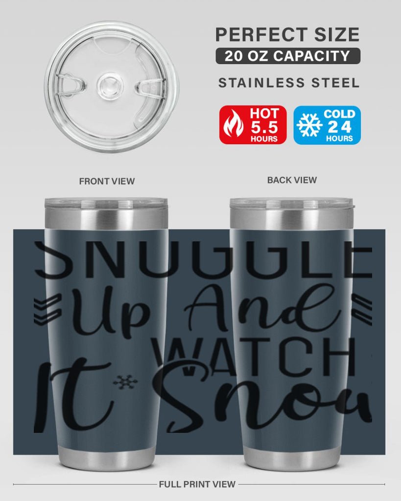 Snuggle Up And Watch It Snow384#- winter- Tumbler