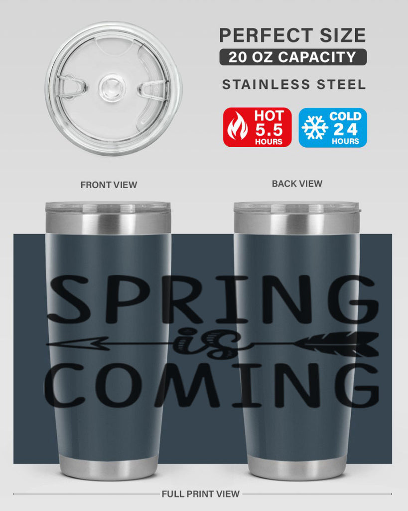 Spring is Coming 438#- spring- Tumbler