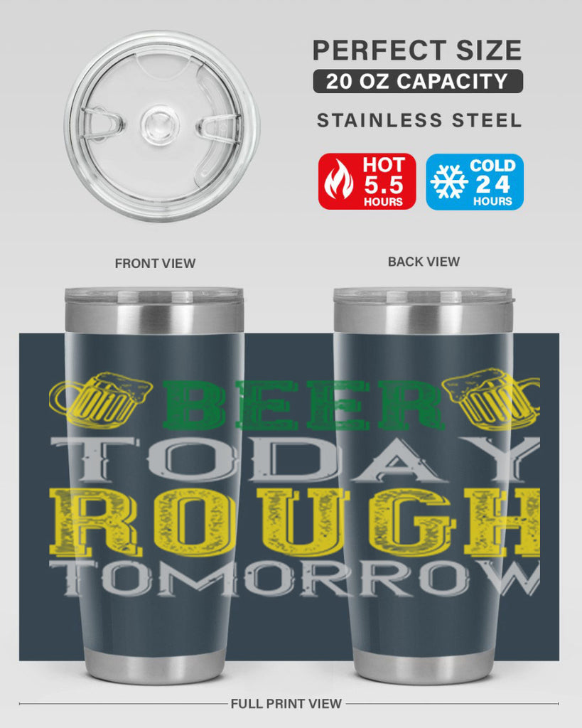 beer today rough tomorrow Style 142#- St Patricks Day- Tumbler