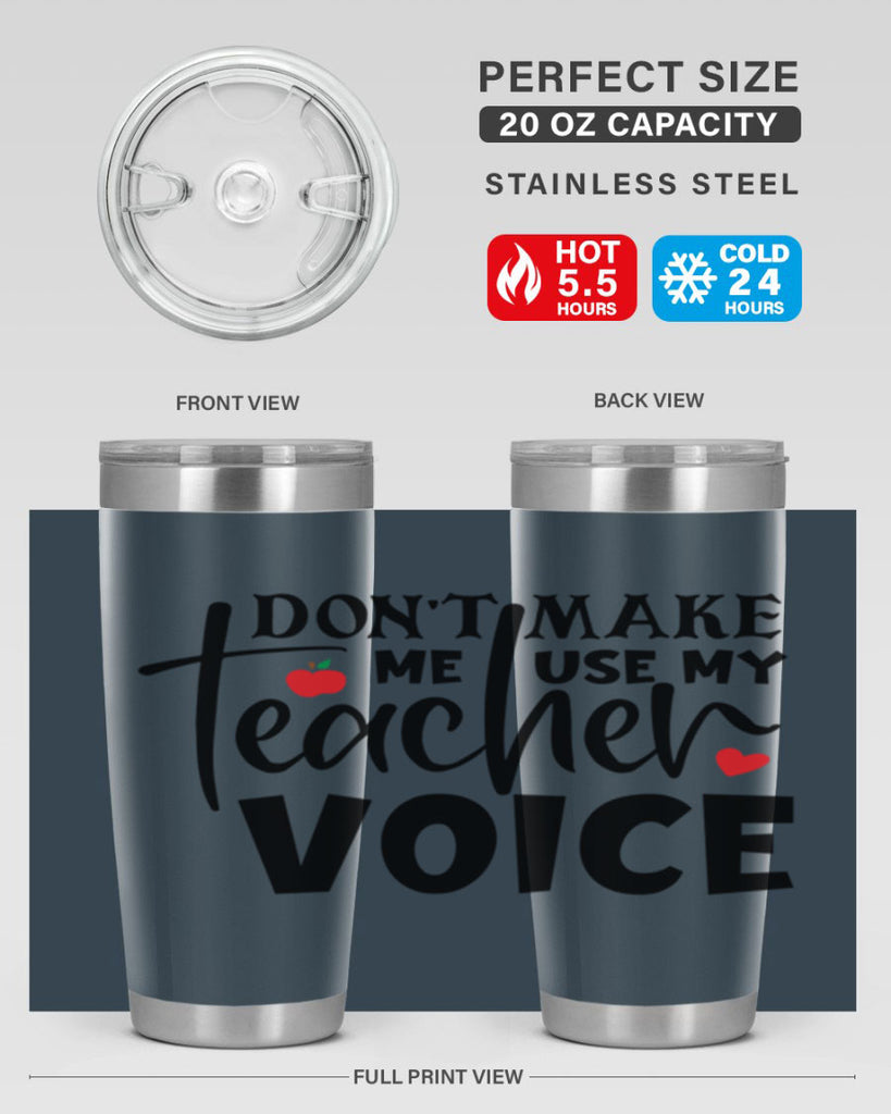 dont make me use my teacher voice Style 182#- teacher- tumbler
