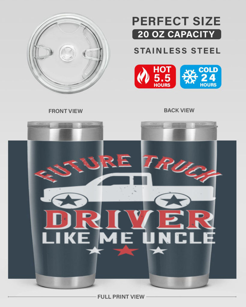 future truck driver like me uncle Style 49#- truck driver- tumbler