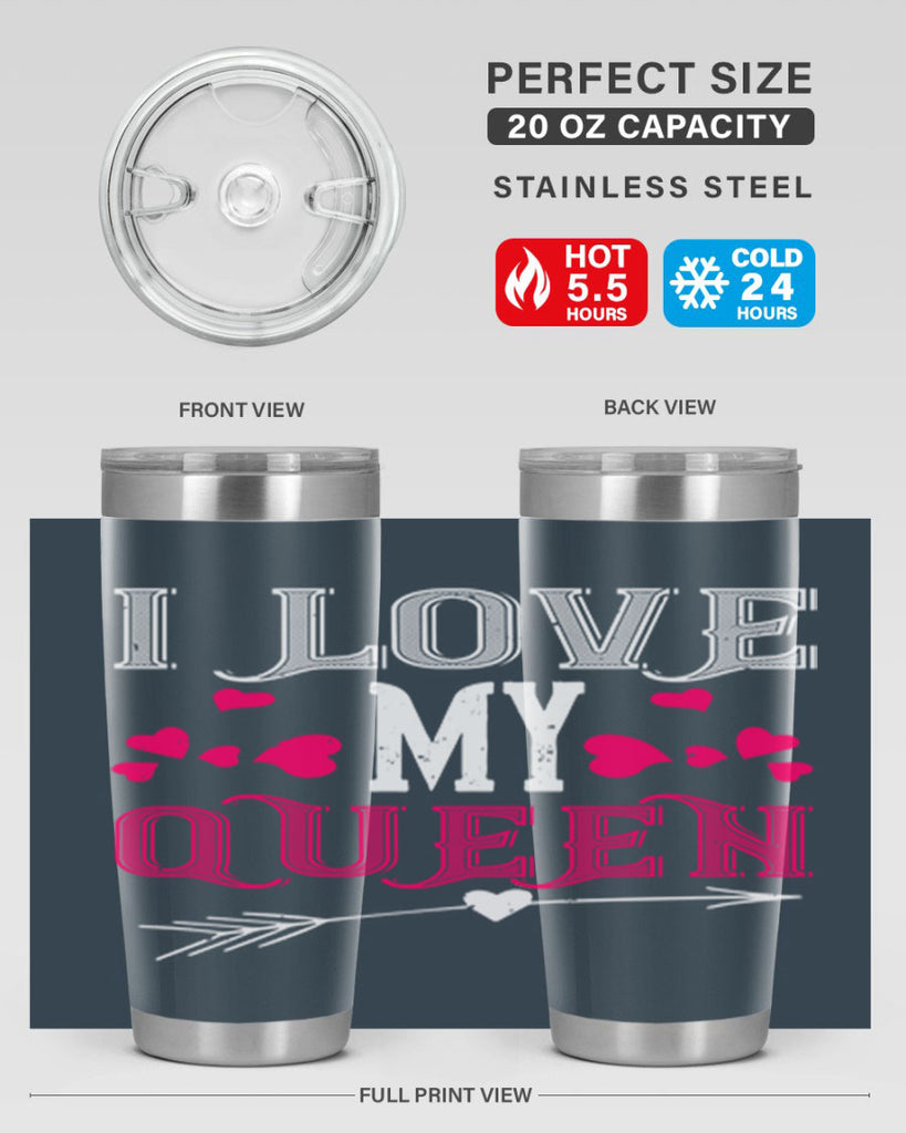 i love my queen 53#- valentines day- Tumbler