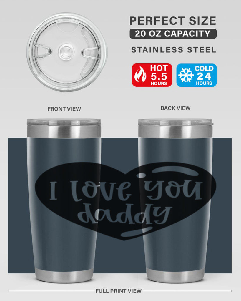 i love you daddy 40#- fathers day- Tumbler