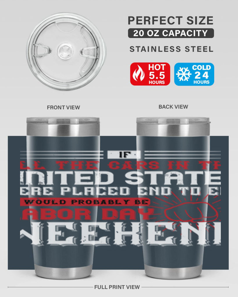if all the cars in the united states were placed end to end 35#- labor day- Tumbler