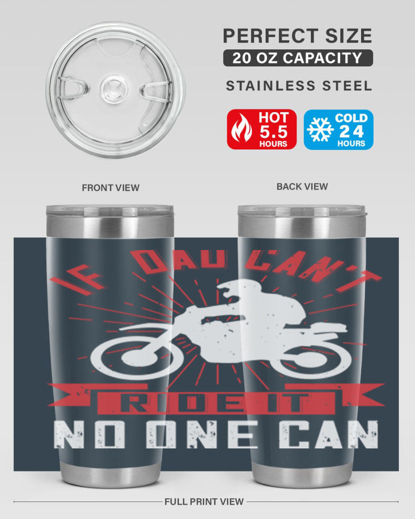 if dad cant ride it no one can 226#- fathers day- Tumbler