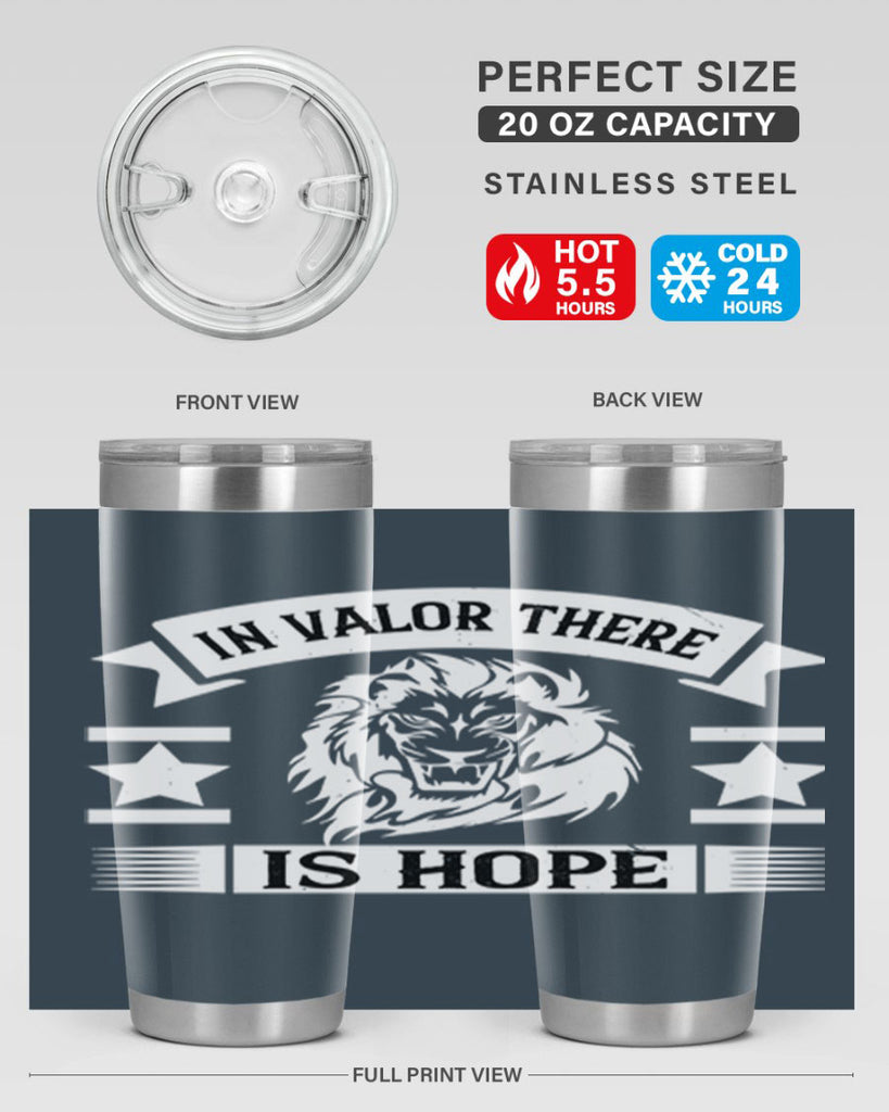 in valor there is hope 56#- Veterns Day- Tumbler