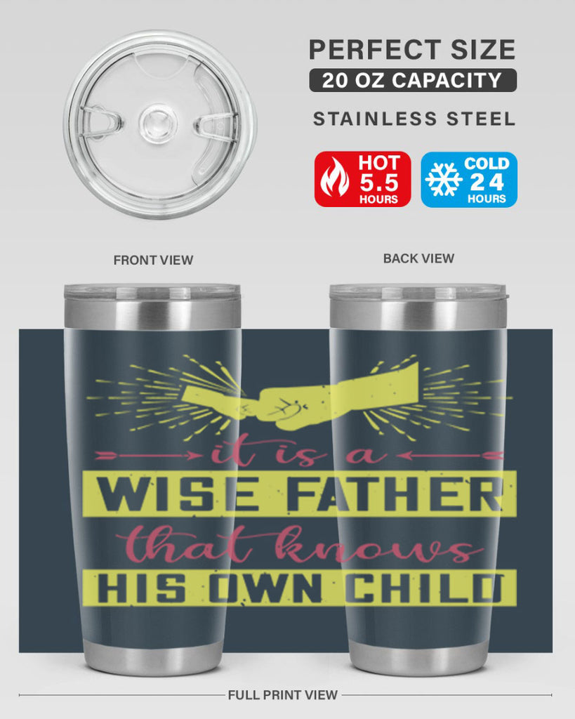 it is a wise father that 197#- fathers day- Tumbler