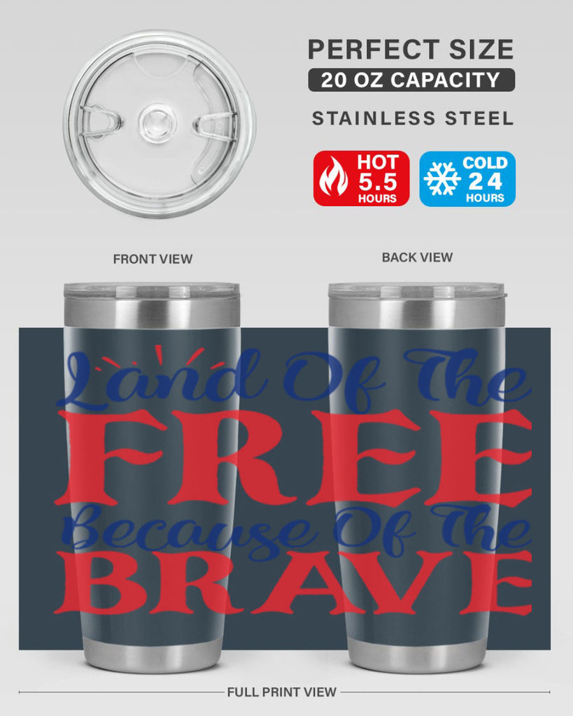 land of the free because of the brave Style 56#- Fourt Of July- Tumbler