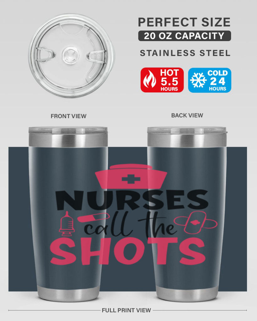nurses call the shots Style Style 88#- nurse- tumbler