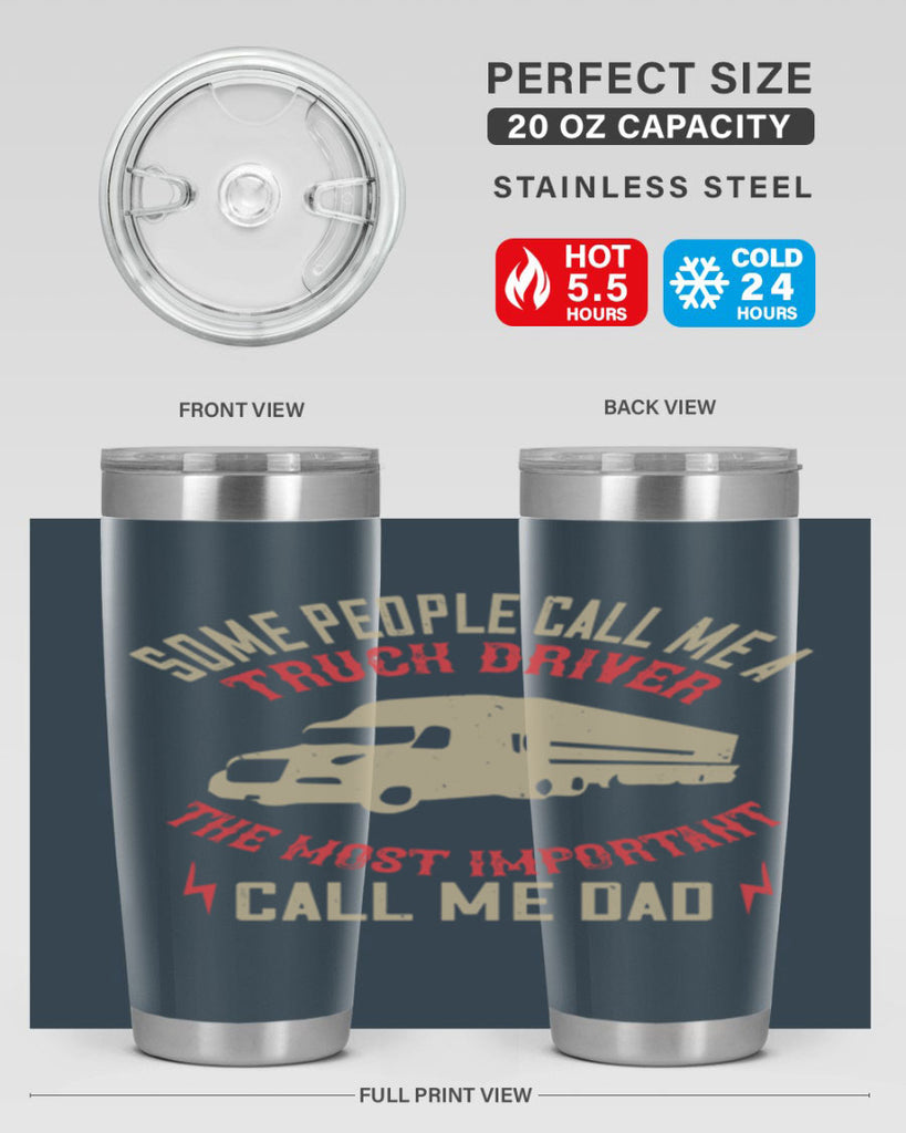 some people call me a truck driver the most important call me dad Style 23#- truck driver- tumbler