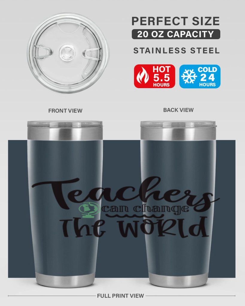 teachers can change the world Style 135#- teacher- tumbler