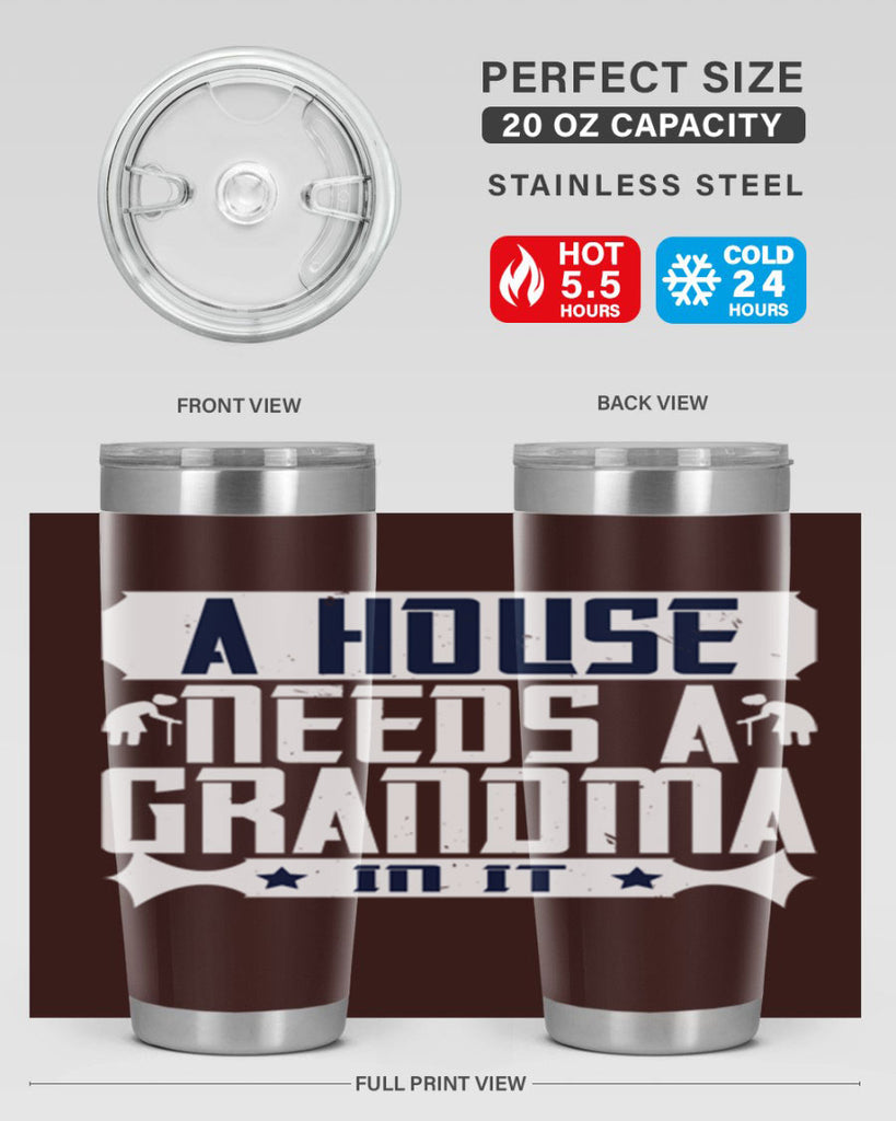 A house needs a grandma in it 94#- grandma - nana- Tumbler