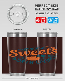 A life without sweets is not much worth living Style 50#- diabetes- Tumbler