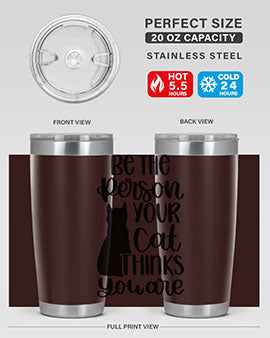 Be The Person Your Cat Style 78#- cat- Tumbler